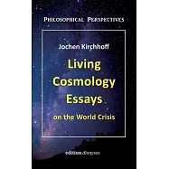 Living Cosmology Essays: on the World Crisis