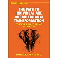 The Path to Individual and Organizational Transformation: Confronting the Elephant in the Room