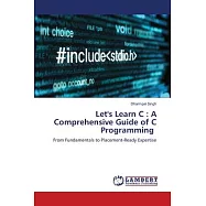 Let&rsquo;s Learn C: A Comprehensive Guide of C Programming