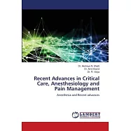 Recent Advances in Critical Care, Anesthesiology and Pain Management