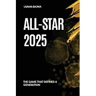 All-Star 2025: The Game That Defined a Generation