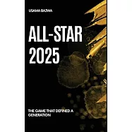 All-Star 2025: The Game That Defined a Generation
