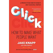 Click: How to Make What People Want