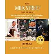 The Milk Street Cookbook: The Definitive Guide to the New Home Cooking, with Every Recipe from the TV Show, 2017-2026