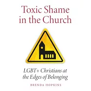Toxic Shame in the Church: Lgbt+ Christians at the Edges of Belonging
