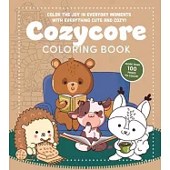 Cozycore Coloring Book: Color the Joy in Everyday Moments with Everything Cute and Cozy!