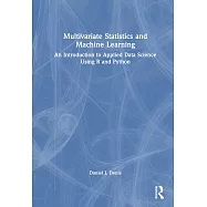Multivariate Statistics and Machine Learning: An Introduction to Applied Data Science Using R and Python