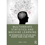 Multivariate Statistics and Machine Learning: An Introduction to Applied Data Science Using R and Python