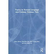 Topics in Korean Language and Culture: Volume Two