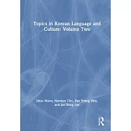 Topics in Korean Language and Culture: Volume Two