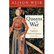 Queens at War: England’s Medieval Queens Book Four