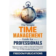 The Simple Time Management Guide For Professionals