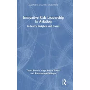 Innovative Risk Leadership in Aviation: Industry Insights and Cases