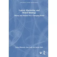 Luxury Marketing and Brand Strategy: Theory and Practice for a Changing World