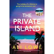 The Private Island: The Gripping New 2025 Thriller Full of Scandal, Secrets and Glamour from the Bestselling Author of the School Run