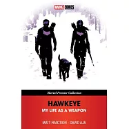 Hawkeye: My Life as a Weapon [Marvel Premier Collection]