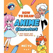 Draw with Mei: How to Draw Anime Characters: With Quick and Easy Templates