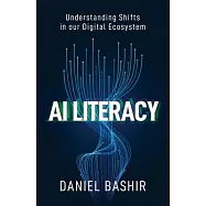 AI Literacy: Understanding Shifts in our Digital Ecosystem