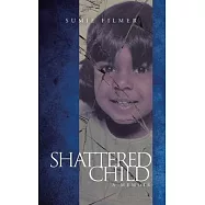 Shattered Child: A Memoir