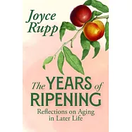The Years of Ripening: Reflections on Aging in the Later Years