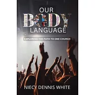 Our Body Language: Exploring the Path to One Church