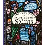 The Pocket Book of Ireland&rsquo;s Favourite Saints
