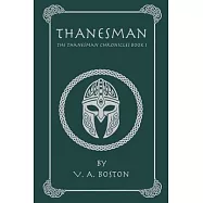 Thanesman: The Thanesman Chronicles Book 1
