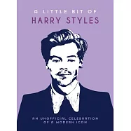 A Little Bit of Harry Styles: An Unofficial Celebration of a Modern Icon