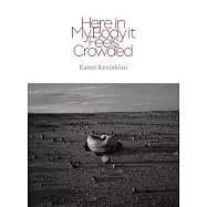 Here in My Body it Feels Crowded