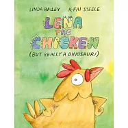 Lena the Chicken (But Really a Dinosaur!)