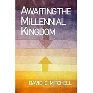 Awaiting the Millennial Kingdom