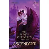 Ascendant: The Numen Chronicles Volume Five