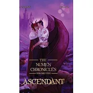 Ascendant: The Numen Chronicles Volume Five [No Accent Edition]