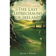 The Last Leprechauns of Ireland