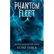 Phantom Fleet: Secrets Beneath the Waves