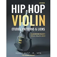 Hip Hop Violin Etudes, Patterns, & Licks: Classroom Ready! Viola, Cello & Bass