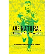 The Natural: Richard ’Dick’ Thornett