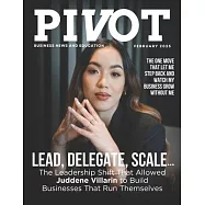 Pivot Magazine Issue 32: Juddene Villarin: Lead, Delegate, Scale - The Leadership Shift That Built Self-Sustaining Businesses