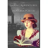 The Daring Adventures of Honoria Porter: Volume 1