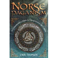 Norse Paganism: A Comprehensive Guide to Viking History and Culture - Gods, Rituals, Runes & Magic, Afterlife, and the