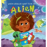 When I Grow Up, I Want to Be an Alien