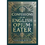 Confessions of an English Opium-Eater (Collector&rsquo;s Edition) (Laminated Hardback with Jacket)