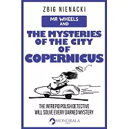 Mr. Wheels and the Mysteries of the City of Copernicus