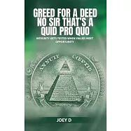 Greed for a Deed No Sir That’s a Quid Pro Quo: Integrity Gets Tested When Values Meet Opportunity