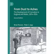From Dust to Ashes: The Development of Cremation in England and Wales, 1874-2024