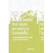 Building the Case: How Lawyers Are Leading on Sustainability: Insights and Inspiration from Leading Lawyers Across