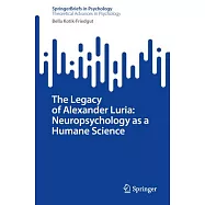 The Legacy of Alexander Luria: Neuropsychology as a Humane Science