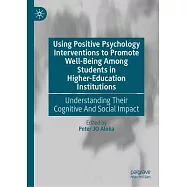 Using Positive Psychology Interventions to Promote Well-Being Among Students in Higher-Education Institutions