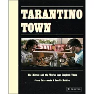 Tarantino Town: His Movies and the Works That Inspired Them