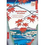 Autumn in Japan: Woodblock Prints by Hokusai, Hiroshige and Other Artists